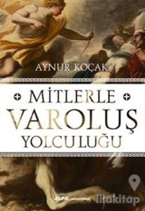 Mitlerle Varoluş Yolculuğu