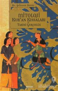 Mitoloji Kur'an Kıssaları ve Tarihi Gerçeklik