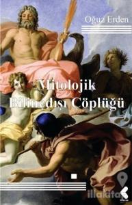 Mitolojik Bilinçdışı Çöplüğü