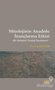 Mitolojinin Anadolu İnançlarına Etkisi