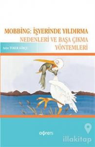 Mobbing: İşyerinde Yıldırma Nedenleri ve Başa Çıkma Yöntemleri