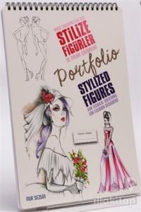 Moda Tasarımcıları İçin Stilize Figürler ve Teknik Çözümleri - Stylized Figures And Techical Solutions For Fashion Designers