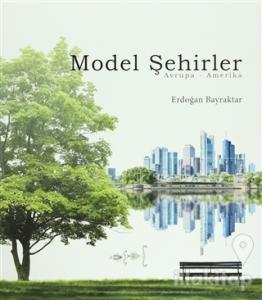 Model Şehirler : Avrupa - Amerika (Ciltli)