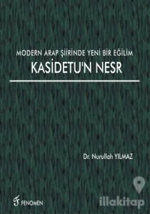 Modern Arap Şiirinde Yeni Bir Eğilim Kasidetu'n Nesr