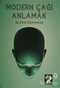 Modern Çağı Anlamak