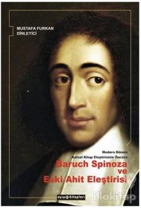 Modern Dönem Kutsal Kitap Eleştirisinin Öncüsü Baruch Spinoza ve Eski Ahit Eleştirisi