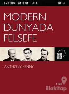 Modern Dünyada Felsefe - Batı Felsefesinin Yeni Tarihi Cilt 4