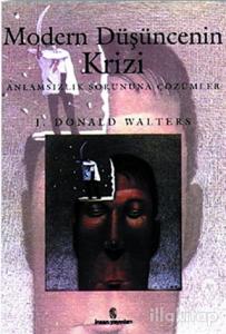 Modern Düşüncenin Krizi Anlamsızlık Sorununa Çözümler