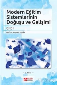 Modern Eğitim Sistemlerinin Doğuşu ve Gelişimi Cilt 1