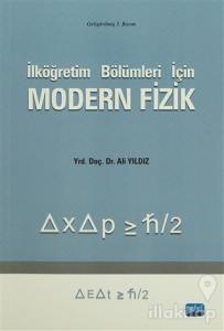 Modern Fizik İlköğretim Bölümleri için