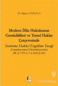 Modern İflas Hukukunun Gereklilikleri ve Temel Haklar Çerçevesinde Susturma Hakkı / Engelleme Yasağı