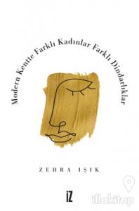 Modern Kentte Farklı Kadınlar Farklı Dindarlıklar