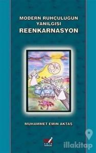 Modern Ruhçuluğun Yanılgısı Reenkarnasyon