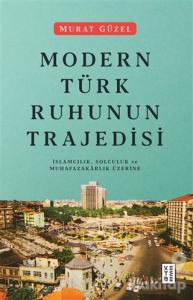 Modern Türk Ruhunun Trajedisi