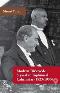 Modern Türkiye'de Siyasal ve Toplumsal Çalışmalar (1923-1950)