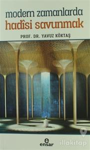 Modern Zamanlarda Hadisi Savunmak