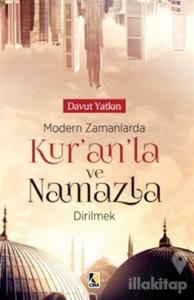 Modern Zamanlarda Kur'an'la ve Namazla Dirilmek