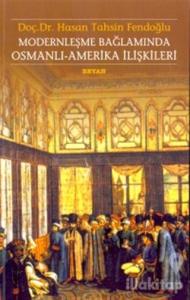 Modernleşme Bağlamında Osmanlı-Amerika İlişkileri 1786 - 1929