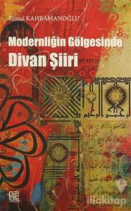 Modernliğin Gölgesinde Divan Şiiri