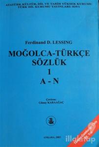 Moğolca - Türkçe Sözlük Cİlt: 1 (A-N)