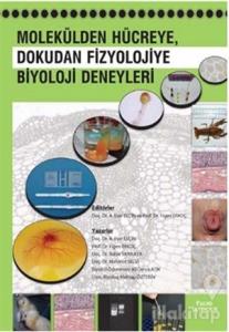 Molekülden Hücreye, Dokudan Fizyolojiye Biyoloji Deneyleri