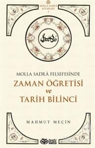 Molla Sadra Felsefesinde Zaman Öğretisi ve Tarih Bilinci
