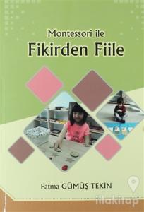 Montessori ile Fikirden Fiile