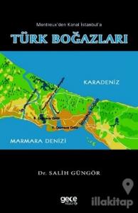 Montreux'den Kanal İstanbul'a Türk Boğazları