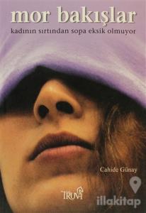 Mor Bakışlar Kadının Sırtından Sopa Eksik Olmuyor