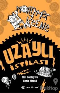 Mortimer Keene: Uzaylı İstilası (Ciltli)