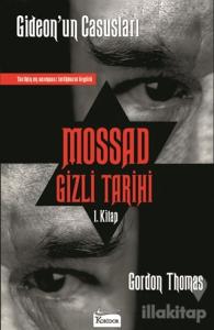 Mossad Gizli Tarihi: Gideon'un Casusları 1. Kitap