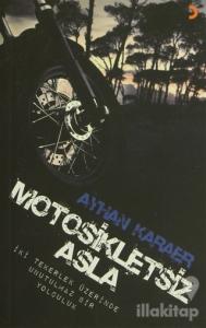 Motosikletsiz Asla