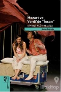Mozart ve Verdi'de 'İnsan'
