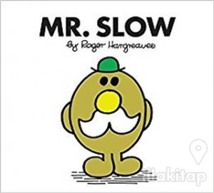 Mr. Slow