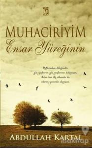 Muhaciriyim Ensar Yüreğinin