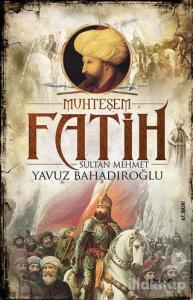 Muhteşem Fatih Sultan Mehmet