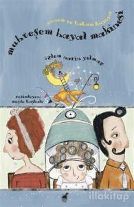 Muhteşem Hayal Makinesi - Annem ve Babam Büyüyor