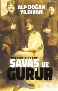 Mülazım Ali Fehmi - Savaş ve Gurur
