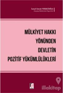 Mülkiyet Hakkı Yönünden Devletin Pozitif Yükümlülükleri
