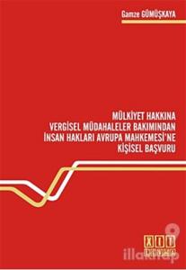 Mülkiyet Hakkına Vergisel Müdahaleler Bakımından İnsan Hakları Avrupa Mahkemesi'ne Kişisel Başvuru