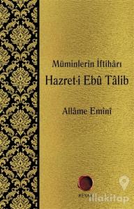 Müminlerin İftiharı Hazret-i Ebu Talib