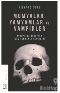 Mumyalar, Yamyamlar ve Vampirler