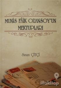 Munis Faik Ozansoy'un Mektupları