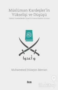 Müslüman Kardeşler'in Yükselişi ve Düşüşü