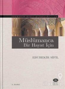 Müslümanca Bir Hayat İçin (Ciltli)