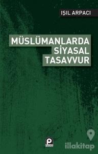 Müslümanlarda Siyasal Tasavvur
