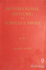 Mustafa Kemal (Atatürk) ve Kurtuluş Savaşı Ciilt: 3
