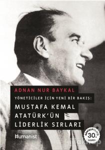 Mustafa Kemal Atatürk'ün Liderlik Sırları