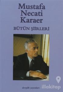 Mustafa Necati Karaer Bütün Şiirleri