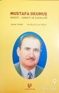 Mustafa Okumu Hayatı - Sanatı ve Eserleri